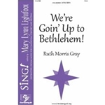 We're Goin' Up to Bethlehem!