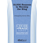 10,000 Reasons to Worship the King