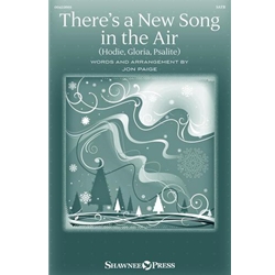 There's a New Song in the Air<br>(Hodie, Gloria, Psalite)