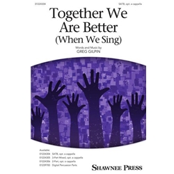 Together We Are Better (When We Sing)