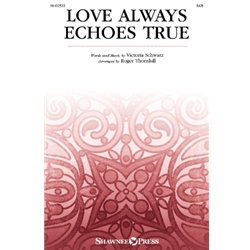 Love Always Echoes True