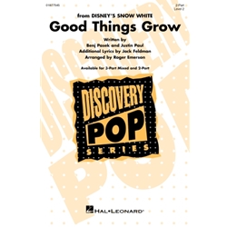 Good Things Grow<br>(from Disney's Snow White)