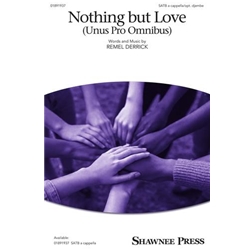 Nothing but Love<br>(Unus Pro Omnibus)