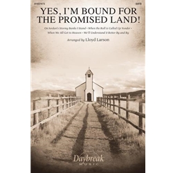 Yes, I'm Bound For The Promised Land!