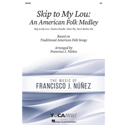 Skip to My Lou:<br>(An American Folk Medley)