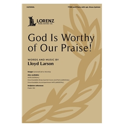God Is Worthy Of Our Praise!