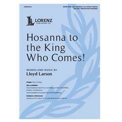 Hosanna to the King Who Comes!