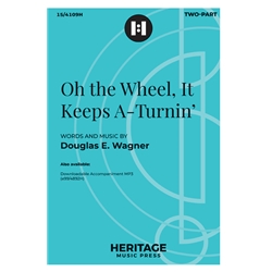 Oh the Wheel, It Keeps A-Turnin'