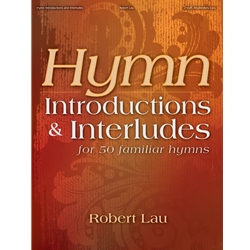 Hymn Introductions and Interludes for 50 Familiar Hymns