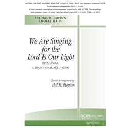 We Are Singing, for the Lord Is Our Light