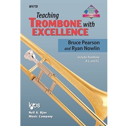 Teaching Trombone with Excellence (Includes Trombone B.C. and T.C.)