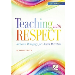 Teaching with Respect: Inclusive Pedagogy for Choral Directors