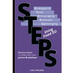 STEPS<br>Strategies & Tools Encouraging Proficient Sightsinging Using Fixed DO