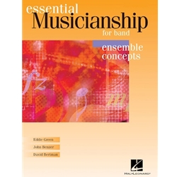 Essential Musicianship for Band:Ensemble Concepts<br>Advanced Level