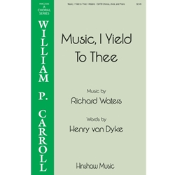 Music, I Yield to Thee