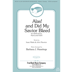 Alas and Did My Savior Bleed