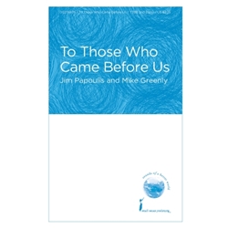 To Those Who Came Before Us