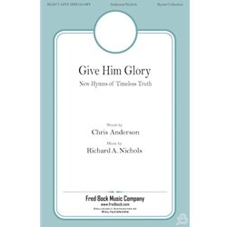 Give Him Glory