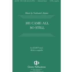 He Came All So Still