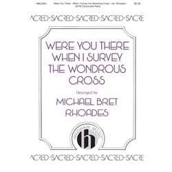Were You There – When I Survey the Wondrous Cross