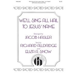 We'll Sing All Hail to Jesus' Name
