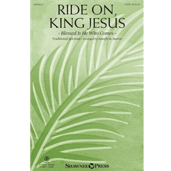 Ride On, King Jesus<i>Blessed Is He Who Comes</i>