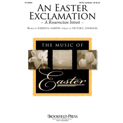 An Easter Exclamation<br>(A Resurrection Introit)