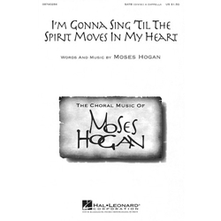 I'm Gonna Sing 'Til the Spirit Moves in My Heart