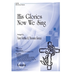 His Glories Now We Sing