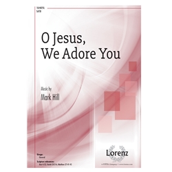 O Jesus, We Adore You