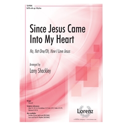 Since Jesus Came Into My Heart