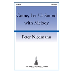 Come, Let Us Sound with Melody