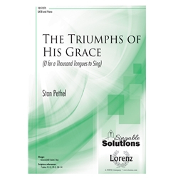 The Triumphs of His Grace<br>(O for a Thousand Tongues to Sing)