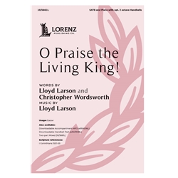 O Praise the Living King!