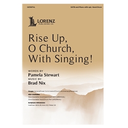 Rise Up, O Church, With Singing!