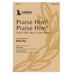 Praise Him! Praise Him!<br>(with “Oh, How I Love Jesus”)