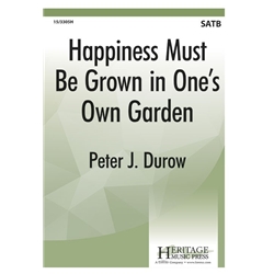 Happiness Must Be Grown in One's Own Garden