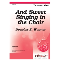 And Sweet Singing in the Choir