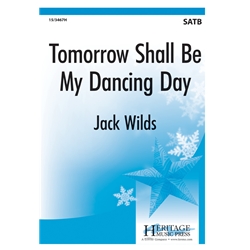 Tomorrow Shall Be My Dancing Day
