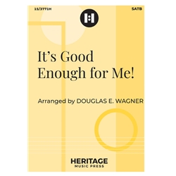 It's Good Enough for Me!