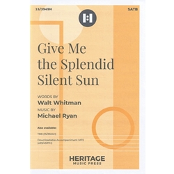 Give Me the Splendid Silent Sun