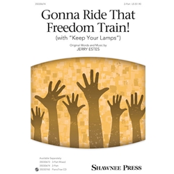 Gonna Ride That Freedom Train!<br>(with “Keep Your Lamps”)