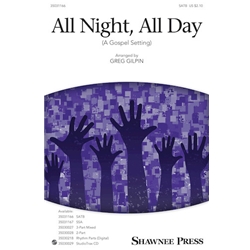 All Night, All Day<br>(A Gospel Setting)