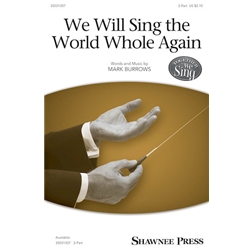 We Will Sing the World Whole Again