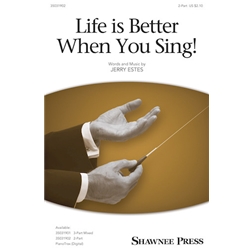Life Is Better When You Sing!
