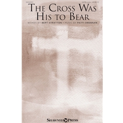 The Cross Was His to Bear