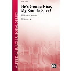 He's Gonna Rise, My Soul to Save!