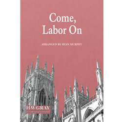 Come, Labor On