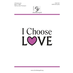I Choose Love - SATB