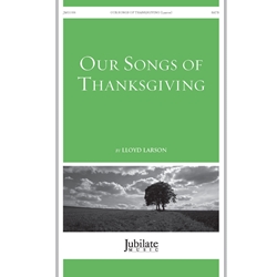 Our Songs of Thanksgiving